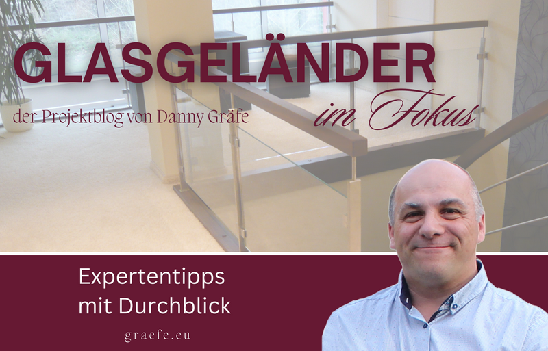 GLASGELÄNDER - Transparenz im Fokus