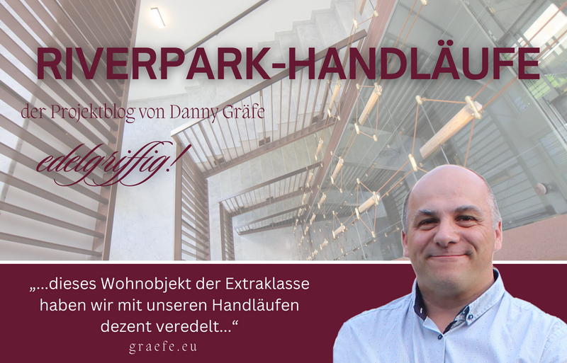 Riverpark-Handläufe EDELGRIFFIG!